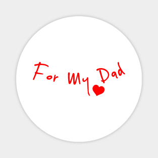 For My Dad Magnet